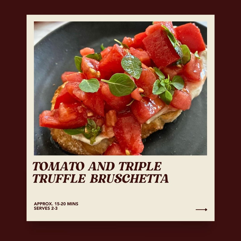 Tomato & Triple Truffle Bruschetta