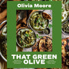 That Green Olive by Olivia Moore - Recipe Book